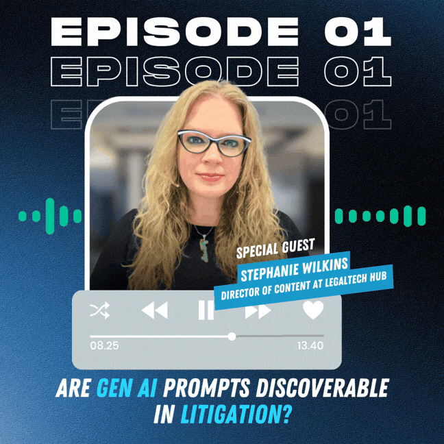 Are Gen AI Prompts Discoverable in Litigation with Stephanie Wilkins Are Gen AI Prompts Discoverable in Litigation with Stephanie Wilkins