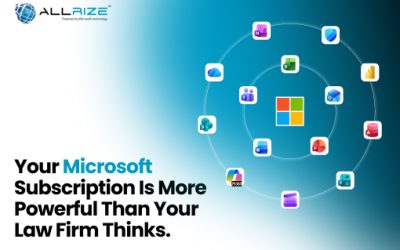 You’re Already Paying for Microsoft – Is Your Law Firm Actually Getting Its Money’s Worth?