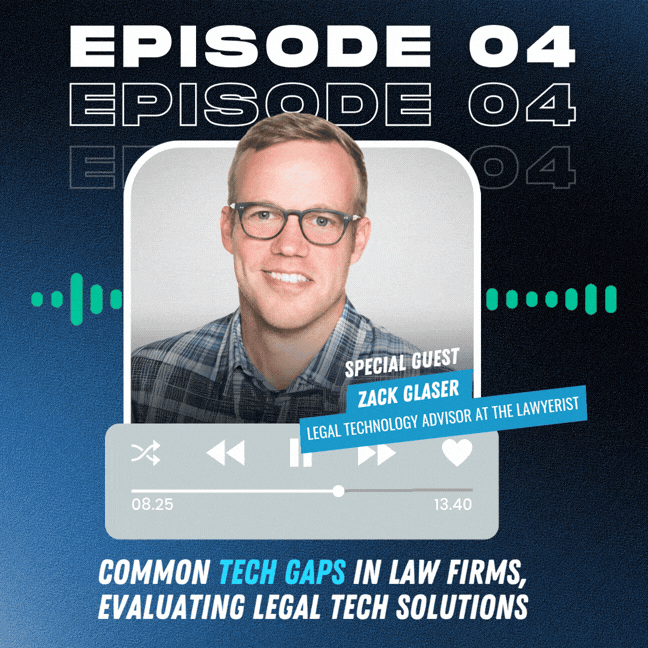 Common Tech Gaps in Law Firms, Evaluating Legal Tech Solutions, Lawyer Burnout with Zack Glaser
