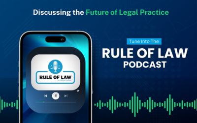 Discussing the Future of Legal Practice: Tune Into the Rule of Law Podcast
