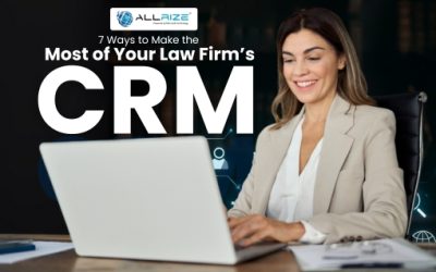 7 Ways to Make the Most of Your Law Firm’s CRM