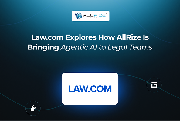 Law.com Explores How AllRize Is Bringing Agentic AI…